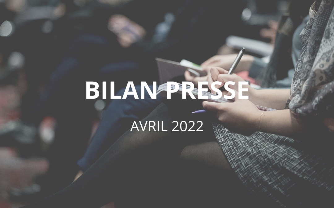 BILAN Presse - avril 2022