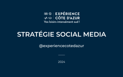 Expérience Côte d’Azur : une nouvelle stratégie web social pour 2024